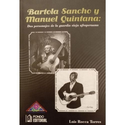 Bartola Sancho y Manuel Quintana: Dos personajes de la guardia afroperuana | Luis Rocca Torres