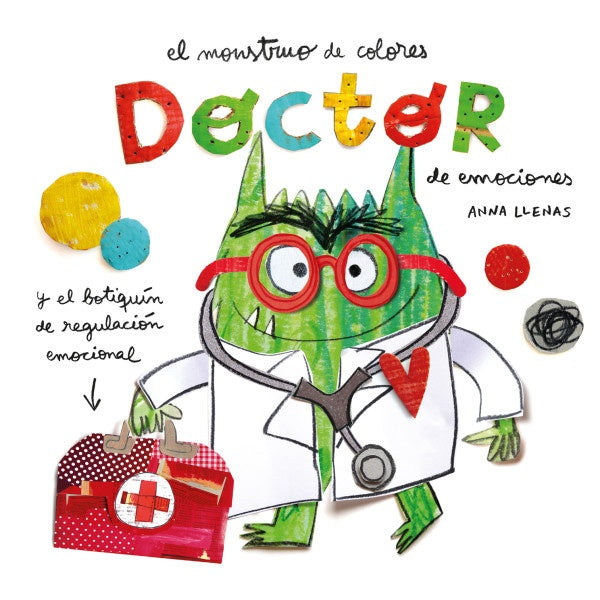 El Monstruo de colores: Doctor de emociones | Anna Llenas