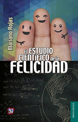 El Estudio Cientifico De La Felicidad | Mariano Rojas