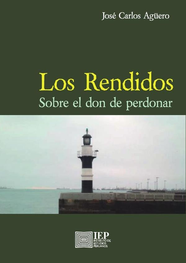 Los Rendidos; Sobre el Donde de Perdonar | José Carlos Agüero