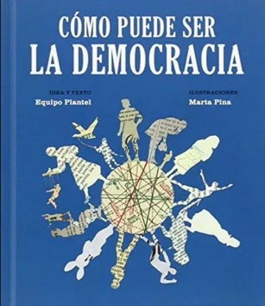 Cómo Puede Ser La Democracia | Equipo Plantel