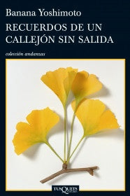 Recuerdos de un Callejón sin Salida | Banana Yoshimoto