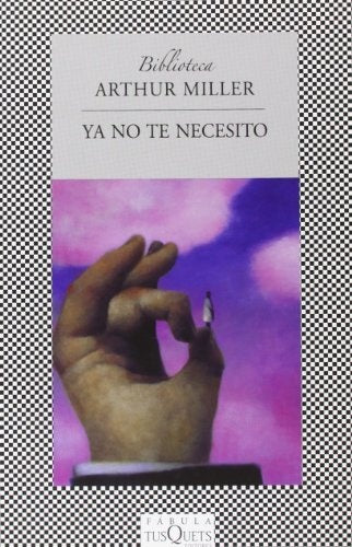 Ya no te Necesito | Arthur Miller
