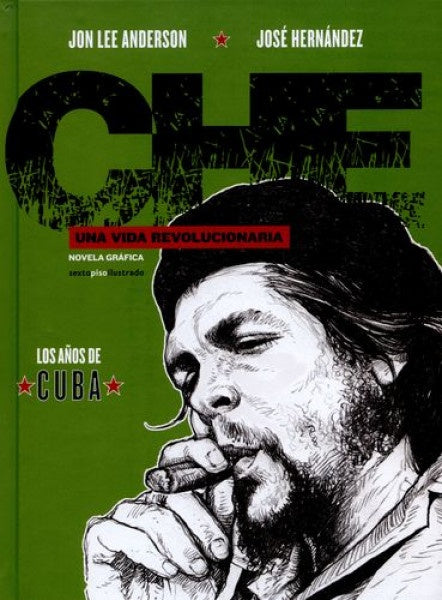 Che I: Una Vida Revolucionaria. Los Años de Cuba | Anderson, Hernández