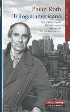 Trilogía Americana: Pastoral Americana; Me Casé con un Comunista; La Mancha Humana | Philip Roth