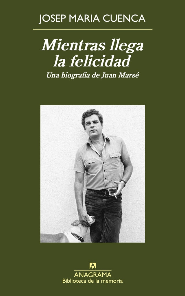 Mientras llega la felicidad | Josep Maria Cuenca