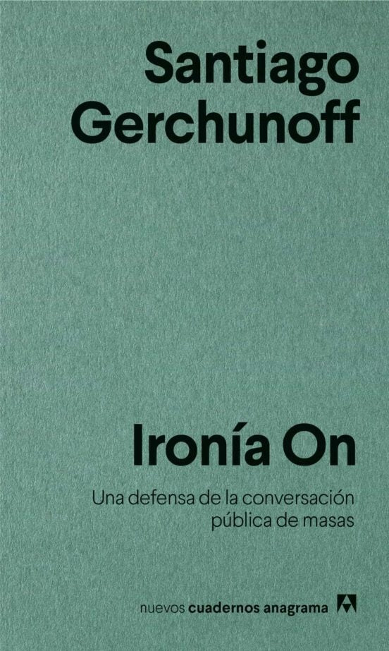 Ironía On | Santiago Gerchunoff Silberberg