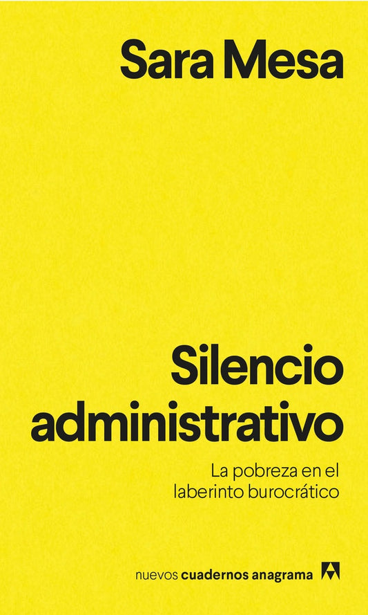 Silencio administrativo; La pobreza en el laberinto burocrático | Sara Mesa