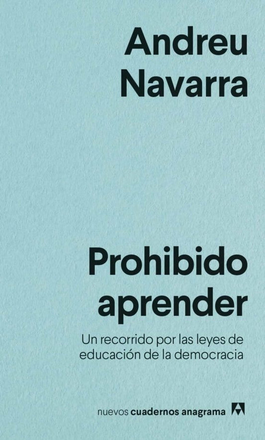 Prohibido aprender; Un recorrido por las leyes de educación de la democracia | Andreu Navarra