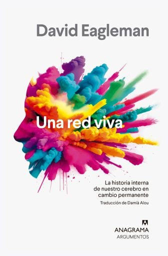 Una red viva; La historia interna de nuestro cerebro | David Eagleman