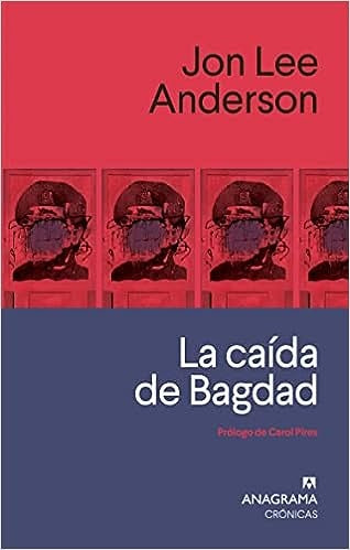 La caída de Bagdad | Jon Lee Anderson