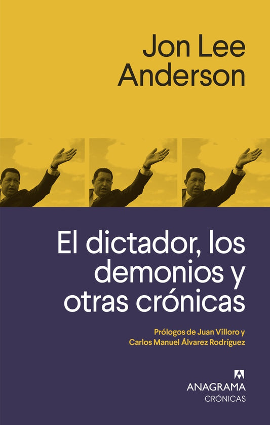 El dictador, los demonios y otras crónicas | Jon Lee Anderson