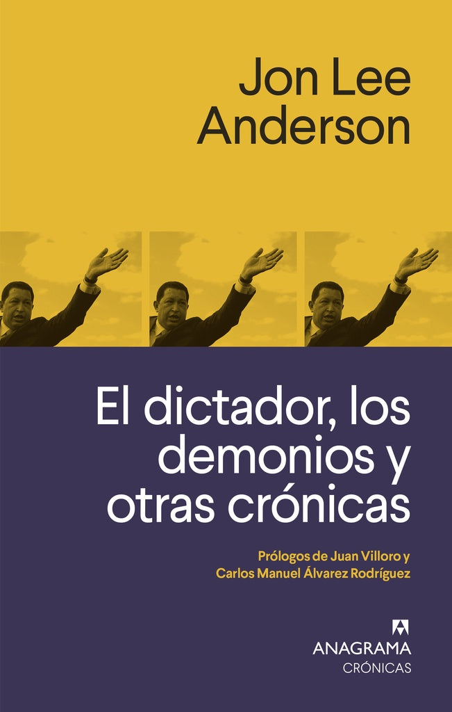 El dictador, los demonios y otras crónicas | Jon Lee Anderson