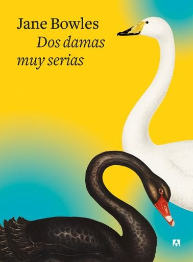 Dos damas muy serias - Edición especial 55 aniversario ANAGRAMA | Jane Bowles