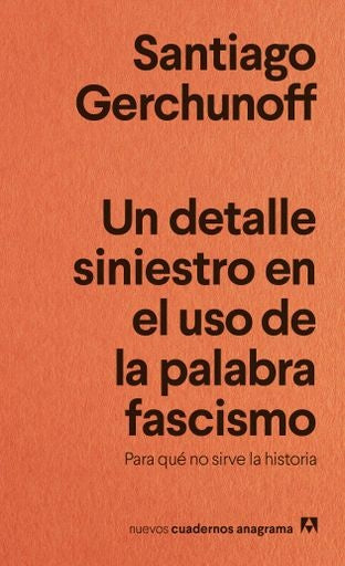 Un detalle siniestro en el uso de la palabra fascismo | Santiago Gerchunoff Silberberg
