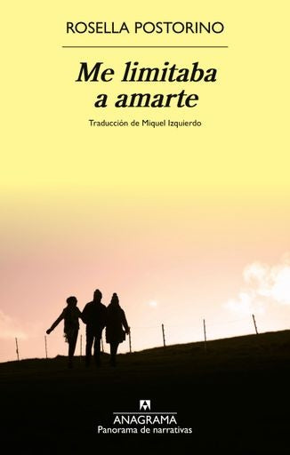 Me limitaba a amarte | Rosella Postorino