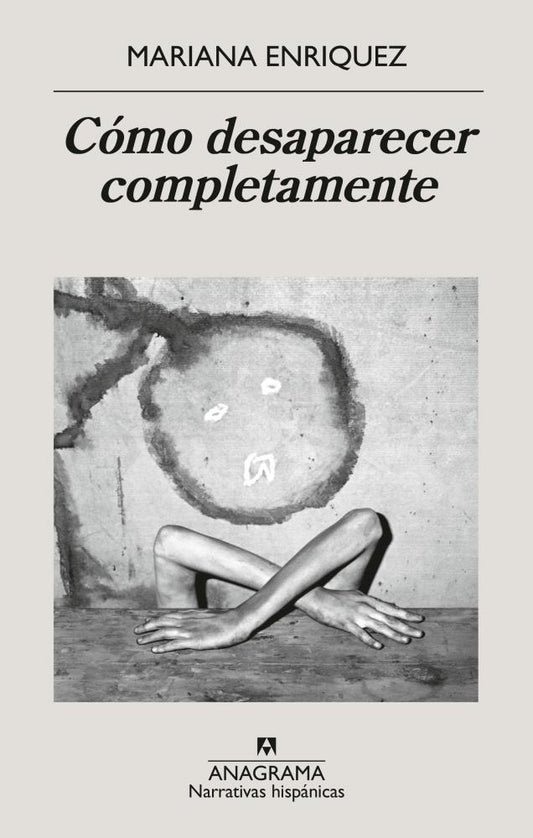 Cómo desaparecer completamente | Mariana Enriquez