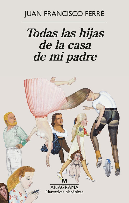 Todas las hijas de la casa de mi padre | Juan Francisco Ferré