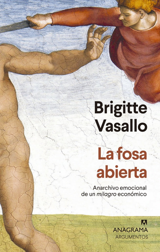 La fosa abierta; Anarchivo emocional de un milagro económico | Brigitte Vasallo