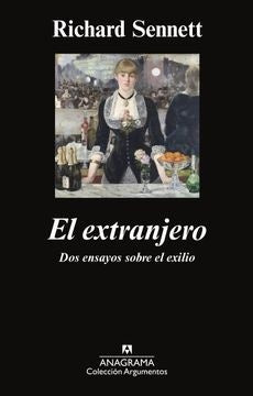 El extranjero; Dos ensayos sobre el exilio | Richard Sennett