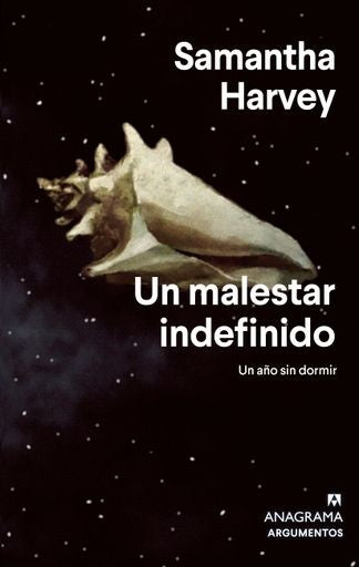 Un malestar indefinido; Un año sin dormir | Samantha Harvey