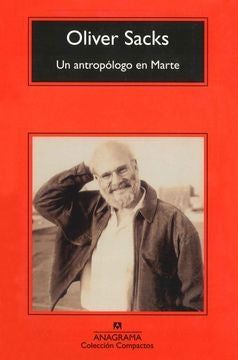 Un antropólogo en Marte; Siete relatos paradójicos | Oliver Sacks