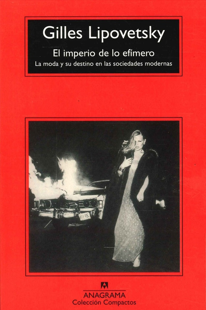 El imperio de lo efímero; La moda y su destino en las sociedades modernas | Gilles Lipovetsky
