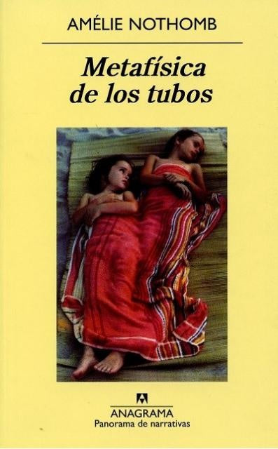 Metafísica de los tubos | Amélie Nothomb