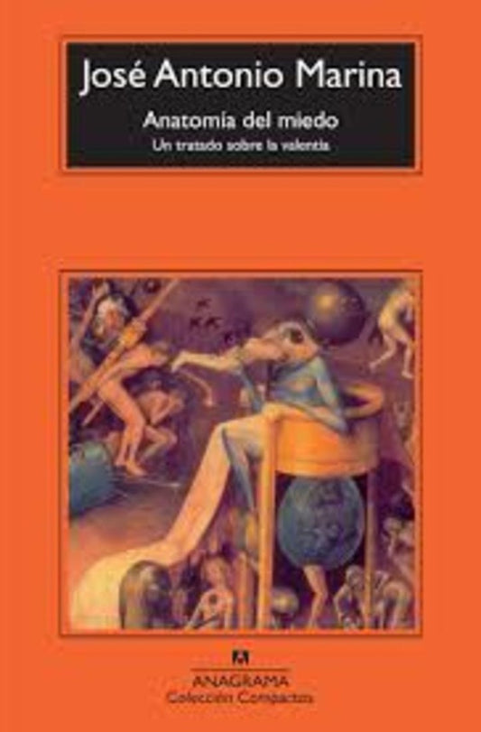Anatomía del miedo; Un tratado sobre la valentía | José Antonio Marina; María Teresa Rodríguez de Cas