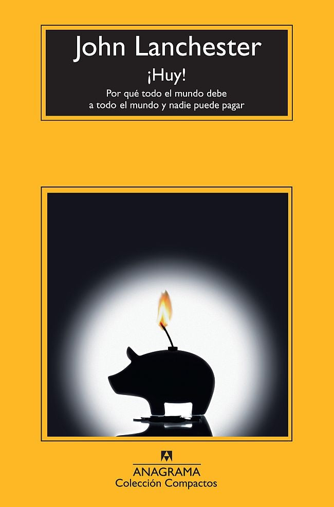 ¡Huy! Por qué todo el mundo debe a todo el mundo y nadie puede pagar | John Lanchester
