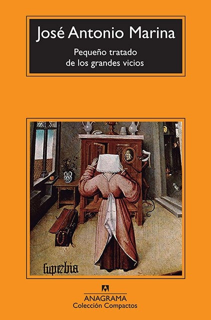 Pequeño tratado de los grandes vicios | José Antonio Marina; María Teresa Rodríguez de Cas