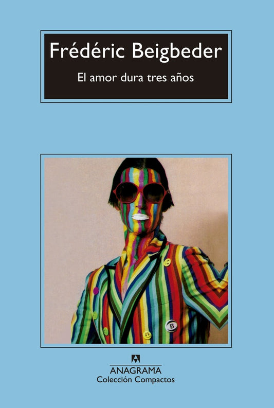 El amor dura tres años | Frédéric Beigbeder