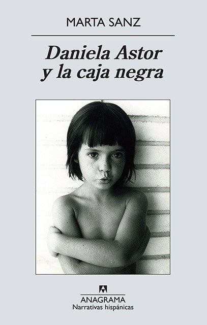 Daniela Astor y la caja negra | Marta Sanz