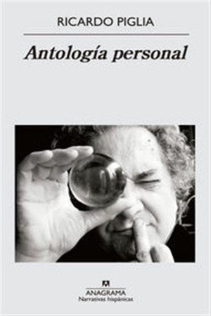 Antología personal | Ricardo Piglia