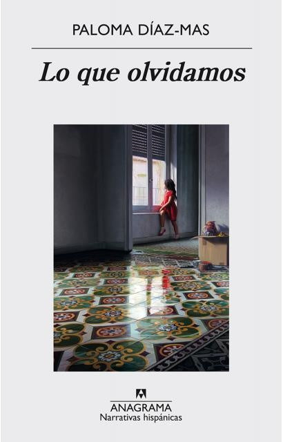 Lo que olvidamos | Paloma Díaz-Mas