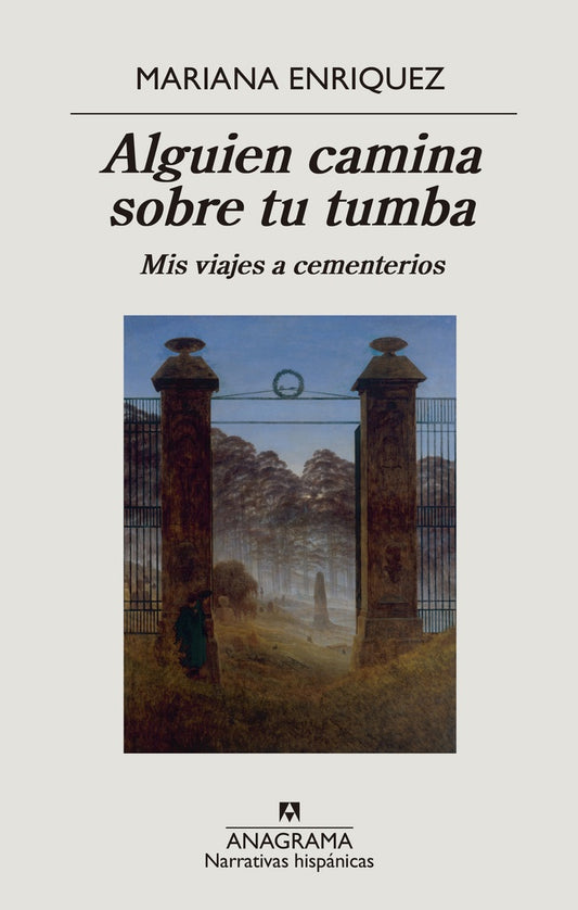 Alguien camina sobre tu tumba | Mariana Enriquez
