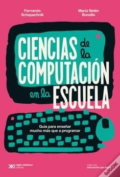 Ciencias de la computación en la escuela | BONELLO SCHAPACHNIK