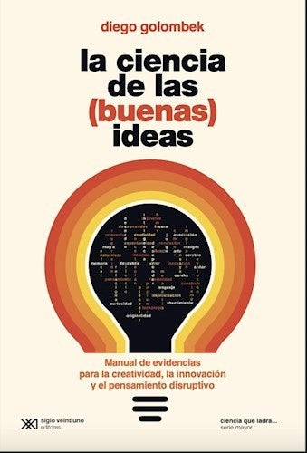 La ciencia de las (buenas) ideas, | DIEGO GOLOMBEK