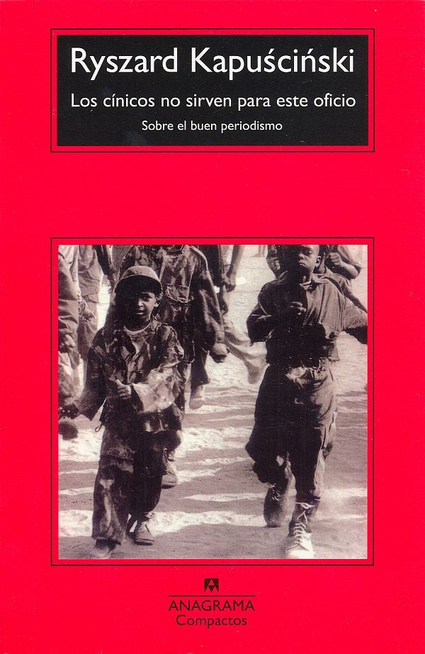 Los cínicos no sirven para este oficio | Ryszard Kapuscinski