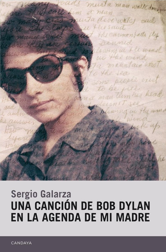 Una Canción de Bob Dylan en la Agenda de mi Madre | Sergio Galarza