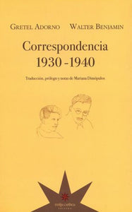 Correspondencia 1930-1940 | Adorno, Benjamin