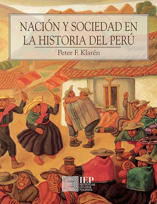 Nación y Sociedad en la Historia del Perú | Peter F. Klarén