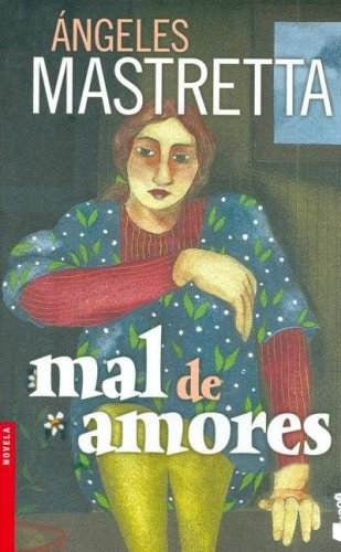 Mal de Amores | Ángeles Mastretta