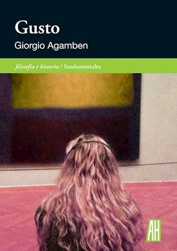 Gusto: Filosofía e Historia | Giorgio Agamben
