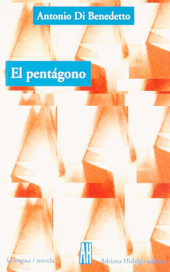 El Pentágono | Antonio Di Benedetto