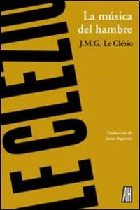 La Música del Hambre | Jean-Marie Gustave Le Clézio