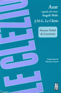 Azar - Seguido del Relato Angoli Mala | Jean-Marie Gustave Le Clézio