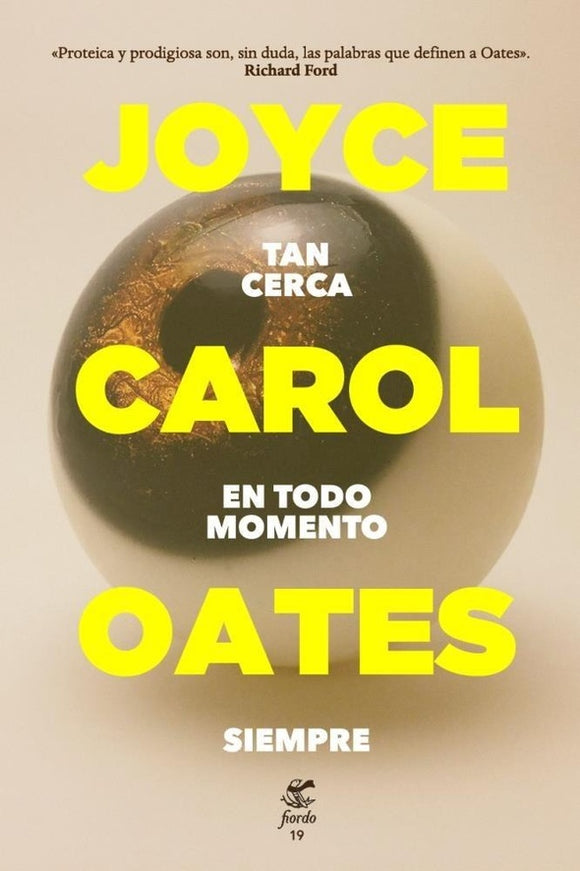Tan Cerca en Todo Momento Siempre | Joyce Carol Oates
