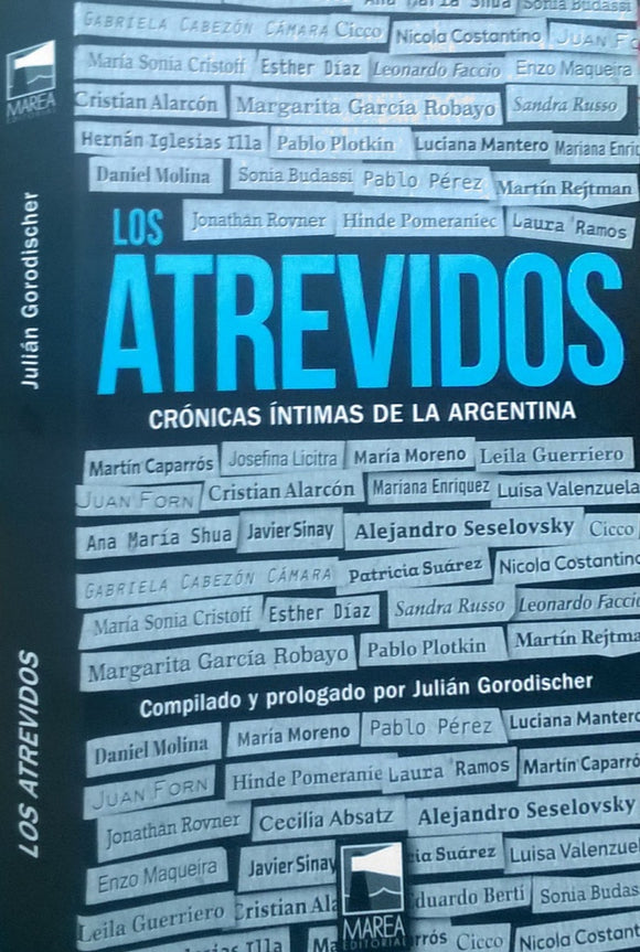 Los Atrevidos: Crónicas Intimas de la Argentina | Varios Autores