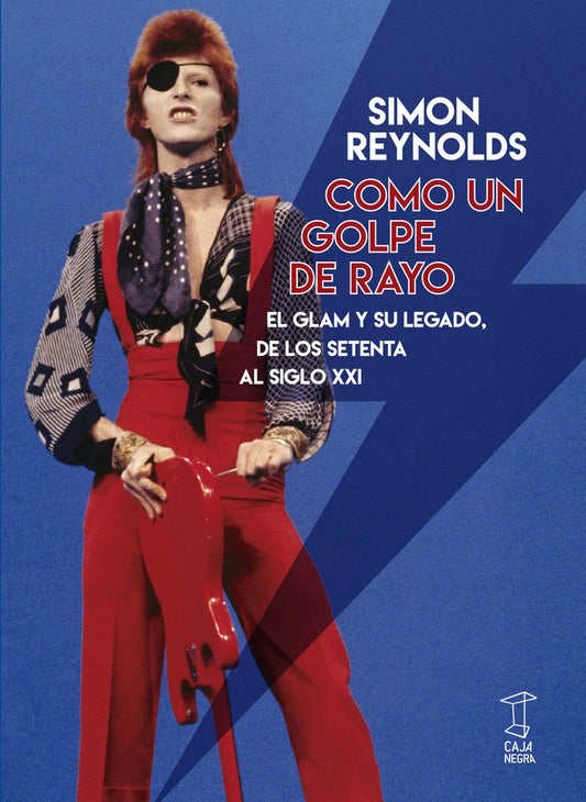 Como un Golpe de Rayo: el Glam y su Legado, de los Setenta al Siglo XXI | SIMON REYNOLDS